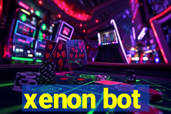 xenon bot